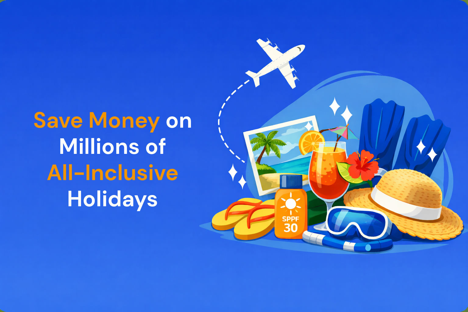 Save Money on Millions of All-Inclusive Holidays